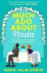 Much Ado About Nada - Uzma Jalaluddin - 9781838959913