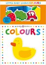 Little Baby Learns: Colours - Priddy Books ; Roger Priddy - 9781838991135