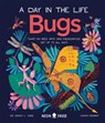 Bugs (A Day in the Life) - Dr. Jessica L. Ware ; Neon Squid - 9781838991555