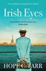 Irish Eyes: a heartwarming, emotional historical fiction saga - Hope C. Tarr - 9781839015557