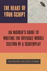 The Heart of Your Script - Ted (Regent's University London Wilkes ; Phil (Regent's University London Hughes - 9781839028106