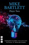 Mike Bartlett Plays: Two - Mike Bartlett - 9781839040573