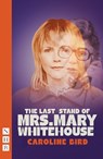 The Last Stand of Mrs. Mary Whitehouse - Caroline Bird - 9781839044915
