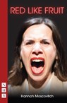 Red Like Fruit - Hannah Moscovitch - 9781839045028