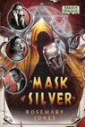 Mask of Silver - Rosemary Jones - 9781839080166