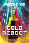 Watch Dogs® Legion: Cold Reboot - Robbie MacNiven - 9781839082245