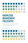 Knowledge Management Philosophy - Jon-Arild (Nord University and Kristiania University College Johannessen - 9781839096372