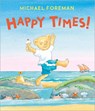 Happy Times! - Michael Foreman - 9781839130311