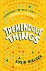 Tremendous Things - Susin Nielsen - 9781839130588