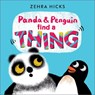 Panda and Penguin Find A Thing - Zehra Hicks - 9781839132803