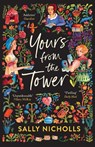 Yours From the Tower - Sally Nicholls - 9781839134814