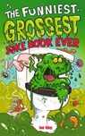 The Funniest and Grossest Joke Book Ever - Joe King - 9781839134944