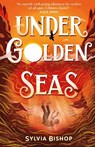 Under Golden Seas - Sylvia Bishop - 9781839134982