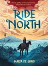 Ride North - Maria de Jong - 9781839135200