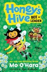 Honey's Hive Bee a Leader - Mo O'Hara - 9781839136306