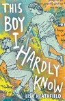 This Boy I Hardly Know - Lisa Heathfield - 9781839137839