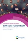 Coffee and Human Health: Chemistry and Mechanisms of Action - Giuseppe Grosso - 9781839163852