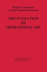 The Evolution of Operational Art - Georgii Samoilovich Isserson - 9781839310812