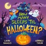 How Many Sleeps 'Til Halloween? - Laura Knowles - 9781839350863