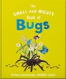 The Small and Mighty Book of Bugs - Catherine Brereton - 9781839351716