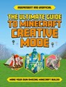 The Ultimate Guide to Minecraft Creative Mode (Independent & Unofficial) - Eddie Robson - 9781839352096