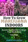 How to Grow Marijuana Indoors - Frank Spilotro - 9781839380556