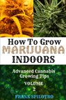 HOW TO GROW MARIJUANA INDOORS - SPILOTRO FRANK SPILOTRO - 9781839380563