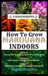 How to Grow Marijuana Indoors - Frank Spilotro - 9781839380938
