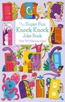 The Super Fun Knock Knock Joke Book - Ivy Finnegan - 9781839408441