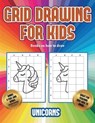 Books on how to draw (Grid drawing for kids - Unicorns) - MANNING,  James - 9781839495502