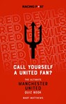 Call Yourself a United Fan? - Mart Matthews - 9781839500770