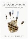 A Touch Of Bath - D.M.C Wright - 9781839521300