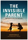 THE INVISIBLE PARENT - ANONYMOUS - 9781839523984