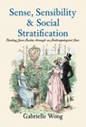 Sense, Sensibility & Social Stratification - Gabrielle Wong - 9781839527029
