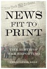 News Fit To Print - Christopher Dodd - 9781839527616