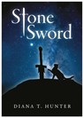 Stone Sword - Diana T. Hunter - 9781839527890