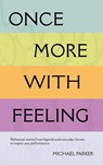 Once More With Feeling - Michael Parker - 9781839528682