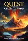 Quest For The Celestial Wand - Bianca Rodriguez Jacobs - 9781839528781