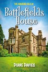 The Amusing Tale of Battlefields House - Diane Davies - 9781839529269