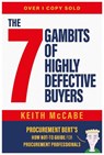 The 7 Gambits of Highly Defective Buyers - Keith McCabe - 9781839529955