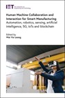 Human Machine Collaboration and Interaction for Smart Manufacturing - Wai Yie (Pro Vice Chancellor Leong - 9781839534140