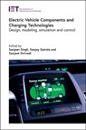Electric Vehicle Components and Charging Technologies - Sanjeev (Professor Singh ; Sanjay (Professor Gairola ; Sanjeet (Senior Technology Leader Dwivedi - 9781839536717