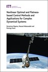 Nonlinear Optimal and Flatness-Based Control Methods and Applications for Complex Dynamical Systems - Gerasimos Rigatos - 9781839538193