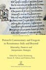 Petrarch Commentary and Exegesis in Renaissance Italy and Beyond - Guyda Armstrong ; Simon A Gilson ; Federica Pich - 9781839541483