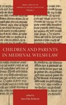Children and Parents in Medieval Welsh Law - Sara Elin Roberts - 9781839545597