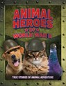 Animal Heroes of World War II - Welbeck Children's Books - 9781839554162