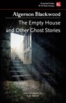 The Empty House, and Other Ghost Stories - Algernon Blackwood - 9781839648793