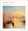 J.M.W. Turner Masterpieces of Art - Rosalind Ormiston - 9781839649912