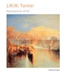 J.M.W. Turner Masterpieces of Art - Rosalind Ormiston - 9781839649912