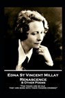 Edna St. Vincent Millay - Renascence & Other Poems: "The young are so old, they are born with their fingers crossed" - Edna St Vincent Millay - 9781839675317